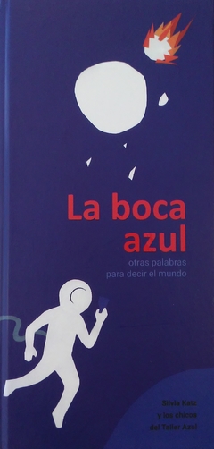La Boca Azul - Silvia Katz Y Los Chicos Del Taller Azul