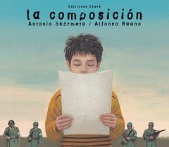 La composición - Antonio Skármeta y Alfonso Ruano