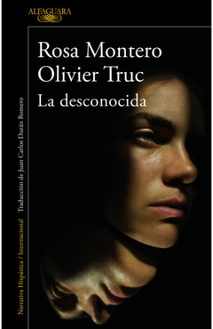 La Desconocida - Rosa Montero y Olivier Truc - comprar online