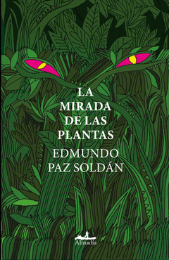 La mirada de las plantas - Edmundo Paz Soldán