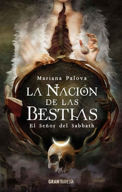 La nación de las bestias 1. El señor del Sabbath - Mariana Palova