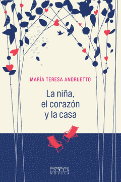 La Niña, el Corazón y la Casa - María Teresa Andruetto