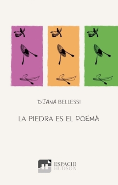 La piedra es el poema - Diana Bellessi