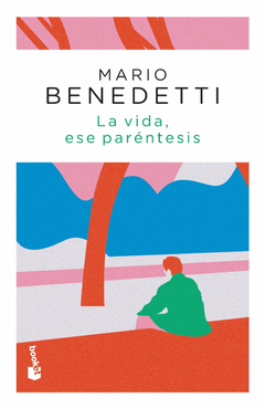 La vida, ese paréntesis - Mario Benedetti