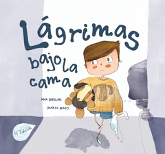 Lágrimas bajo la cama - Ana Meilán