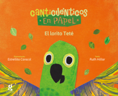 El lorito Teté - Canticuénticos y Estrellita Caracol