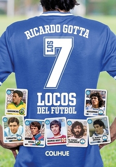 Los 7 locos del fútbol - Ricardo Gotta