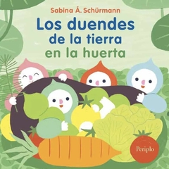 Los duendes de la tierra en la huerta - Sabina Á Schurmann