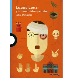 Lucas Lenz y la mano del emperador - Pablo De Santis