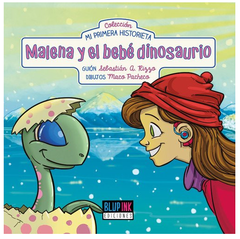 Malena y el bebé dinosaurio - Sebastián A. Rizzo y Maco Pacheco
