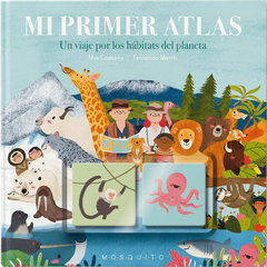 Mi primer atlas: un viaje por los hábitats del planeta - Mia Cassany y Fernando Martín