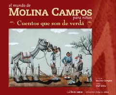 El Mundo de Molina Campos para niños: Cuentos que son de verdá - Didi Grau