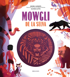 Mowgli de la selva - Michel Laporte y Olivier Latyk