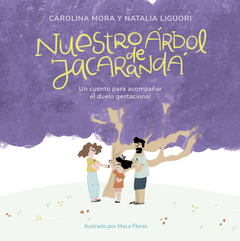 Nuestro árbol de jacarandá- Carolina Mora, Natalia Liguori y Maca Flores