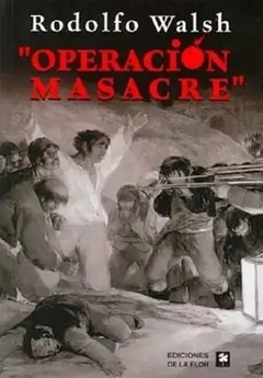 Operación masacre - Rodolfo Walsh