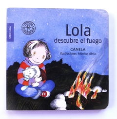 Lola conoce el fuego usado - Canela y Mónica Weiss
