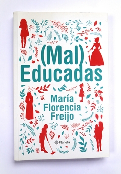 Mal educadas USADO - Florencia Freijo