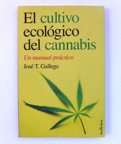 El cultivo ecológico del cannabis usado - José T. Gallego
