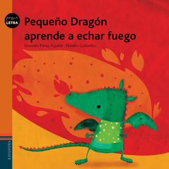 Pequeño dragón aprende a echar fuego - Graciela Pérez Aguilar