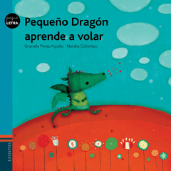 Pequeño Dragón aprende a volar - Graciela Pérez y Aguilar Natalia Colombo