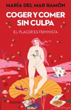 Coger y comer sin culpa - María del Mar Ramón