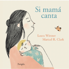 Si mamá canta - Laura Wittner y Maricel Clark