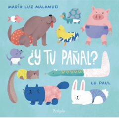 ¿Y tu pañal? - María Luz Malamud y Lu Paul