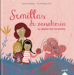 Semillas de zanahoria - Daniela Szpilbarg y Flor Actis