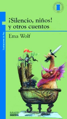 ¡Silencio, niños! Y otros cuentos - Ema Wolf