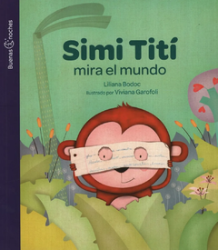 Simi Tití mira el mundo - Liliana Bodoc