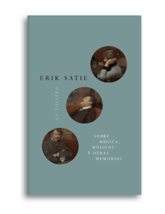 Sobre músicas, músicos y otras memorias - Erik Satie