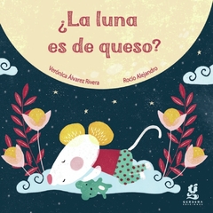 ¿La luna es de queso? - Verónica Álvarez Rivera