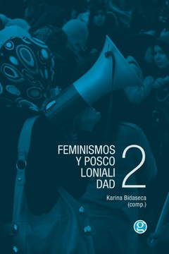 Feminismos y Poscolonialidad 2 - Karina Bidaseca