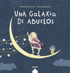 Una Galaxia de Abuelos - María Luz Malamud y Rocío Alejandro