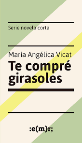 Te compré girasoles - María Angélica Vicat