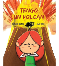 Tengo un volcán - Miriam Tirado