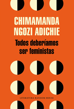 Todos deberíamos ser feministas - Chimamanda Ngozi Adichie