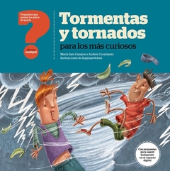 Tormentas y tornados para los más curiosos - María Inés Campos y Andrés Cosarinsky