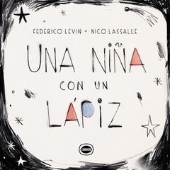 Una Niña con un Lápiz - Federico Levín y Nico Lassalle