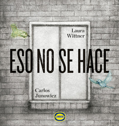 Eso no se hace - Laura Wittner, Carlos Junowicz