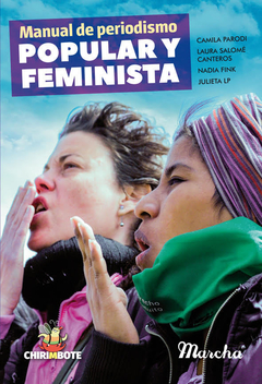 Manual de periodismo popular y feminista - Camila Parodi, Laura Salomé Canteros, Nadia Fink y Julieta LP
