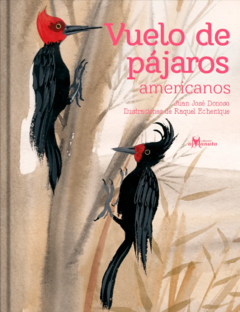 Vuelo de pájaros americanos - Juan José Donoso y Raquel Echenique