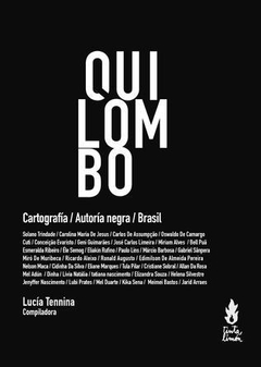 Quilombo. Cartografia / Autoría negra / Brasil - Lucía Tennina