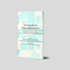 Diccionario de Psicopedagogía. Una introducción a los conceptos de las ‘prácticas del conocimiento’ psicopedagógico