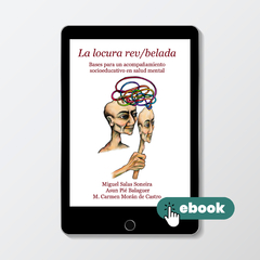 La locura rev/belada. Bases para un acompañamiento socioeducativo en salud mental.