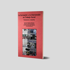 La formación y la intervención en Trabajo Social. Tensiones y desafíos