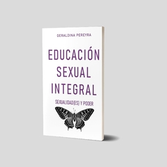 Educación Sexual Integral. Sexualidad(es) y poder