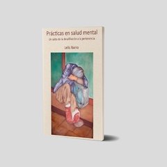 Prácticas en salud mental. Un salto de la desafiliación a la pertenencia.