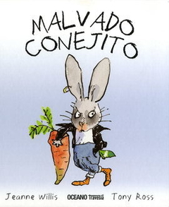 Malvado conejito - Tony Ross - Jeanne Willis