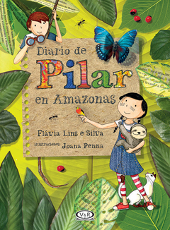 Diario de Pilar en Amazonas - Flávia Lins e Silva, Joana Penna